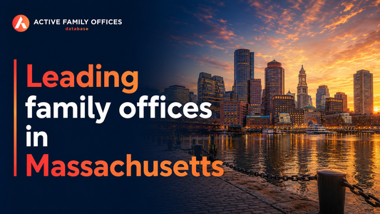 Boston skyline along the Charles River, home to leading active family offices in Massachusetts