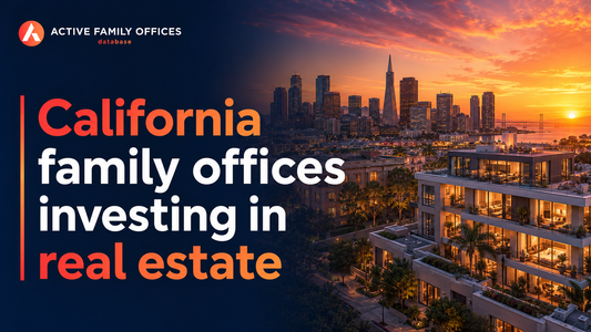 California skyline and coastline, home to family offices investing in real estate