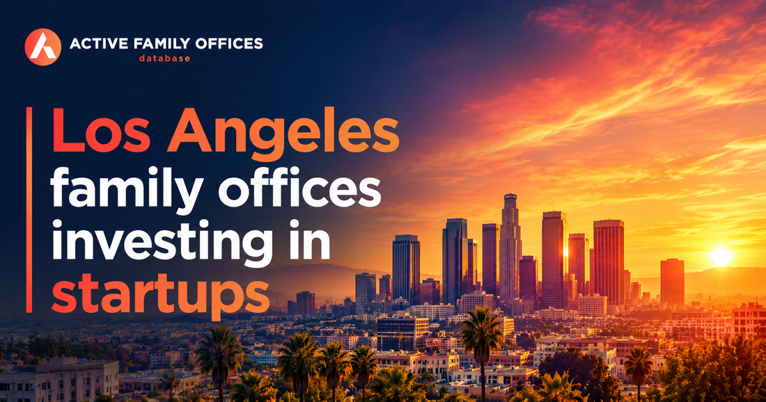 Los Angeles skyline representing family offices in LA investing in startups