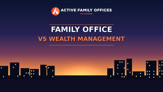 City skyline at dusk with Active Family Offices logo - Family Office vs Wealth Management: Which Serves a Family Better?