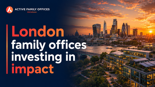 London skyline representing family offices in London prioritizing impact investments