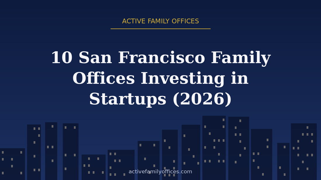 Night skyline illustration for 10 San Francisco Family Offices Investing in Startups (2026) - Active Family Offices