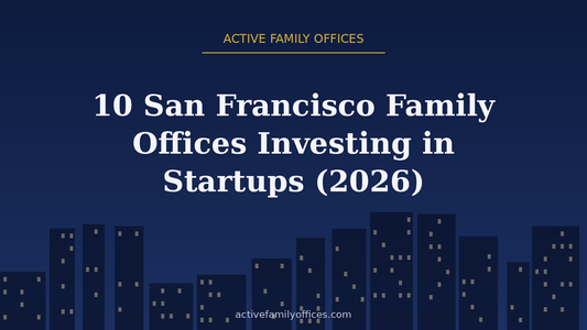 Night skyline illustration for 10 San Francisco Family Offices Investing in Startups (2026) - Active Family Offices