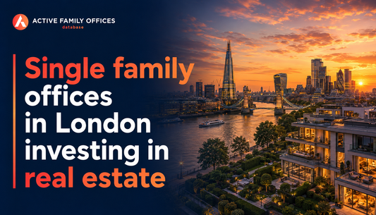 London skyline representing single family offices in London investing in real estate