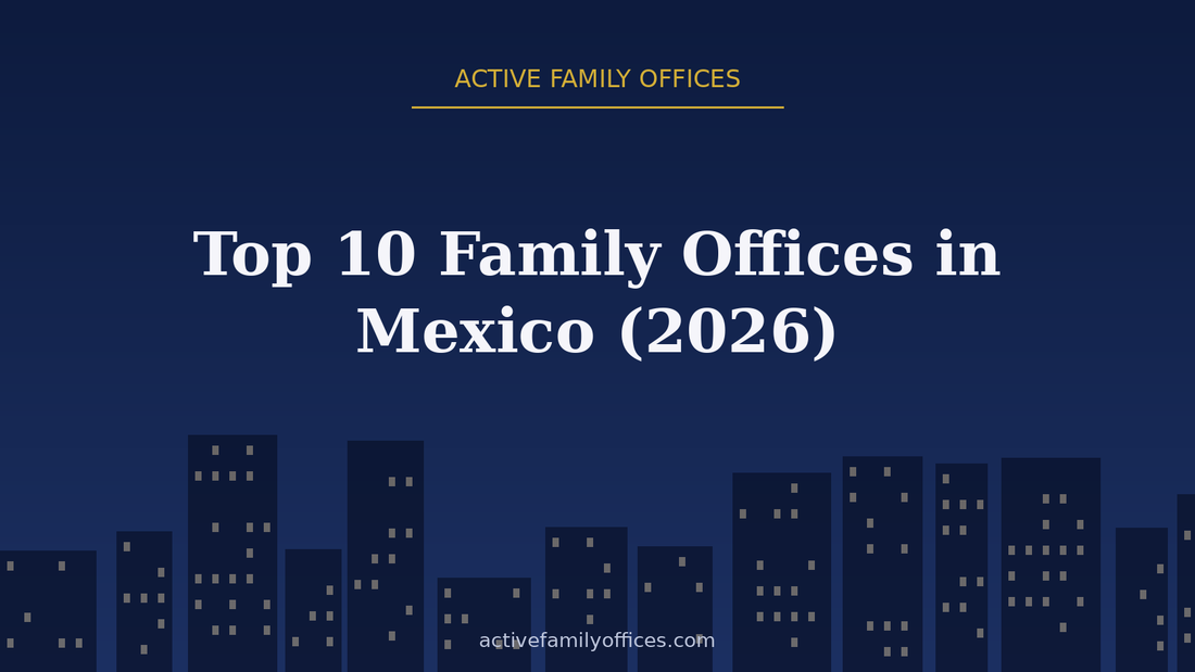 Night skyline illustration for Top 10 Family Offices in Mexico (2026) - Active Family Offices