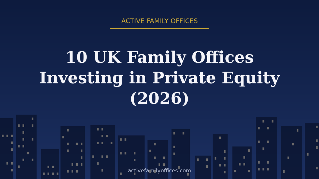 Night skyline illustration for 10 UK Family Offices Investing in Private Equity (2026) - Active Family Offices